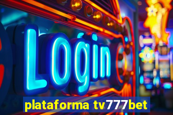 plataforma tv777bet