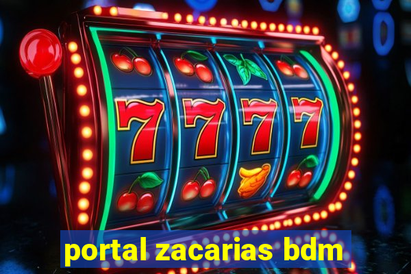 portal zacarias bdm