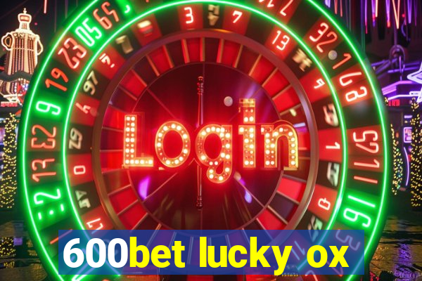 600bet lucky ox