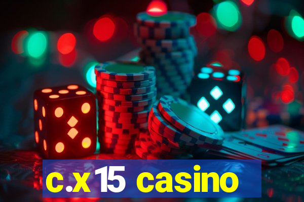 c.x15 casino