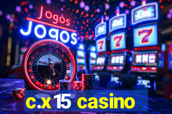 c.x15 casino