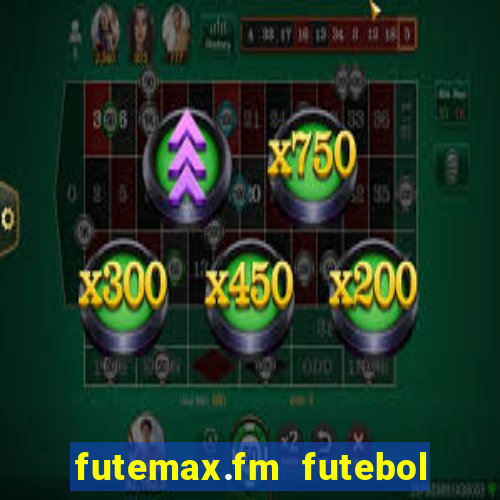 futemax.fm futebol ao vivo