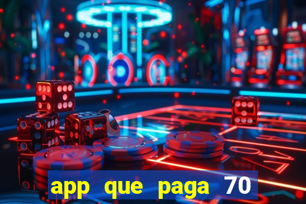 app que paga 70 reais para se cadastrar 2023