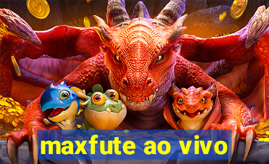 maxfute ao vivo