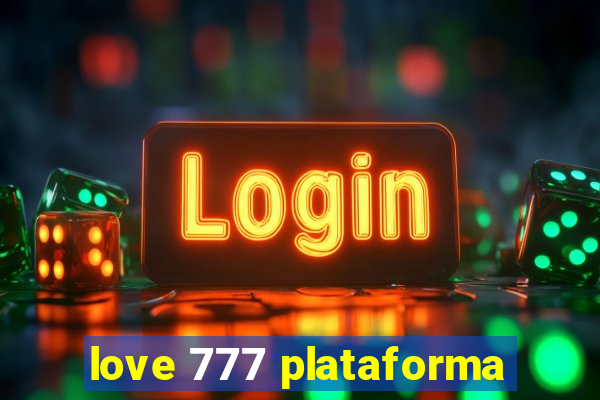 love 777 plataforma