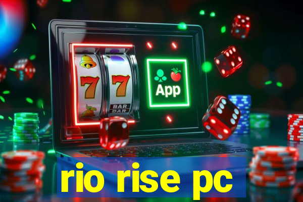 rio rise pc