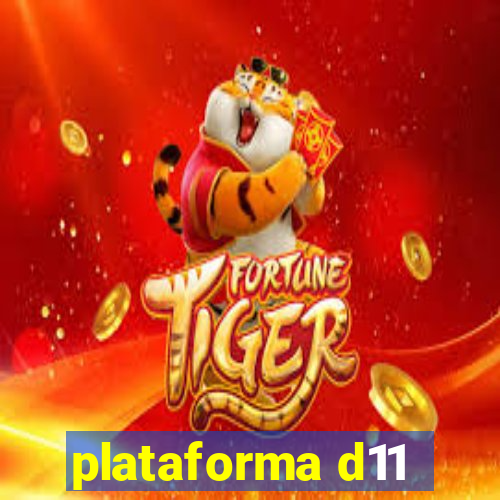 plataforma d11