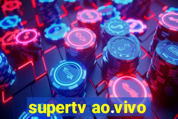 supertv ao.vivo