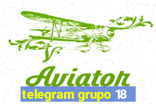 telegram grupo 18