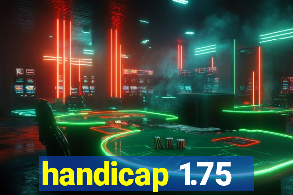 handicap 1.75