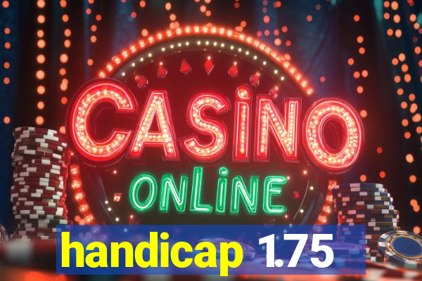 handicap 1.75