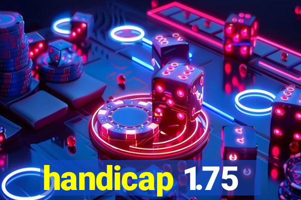 handicap 1.75