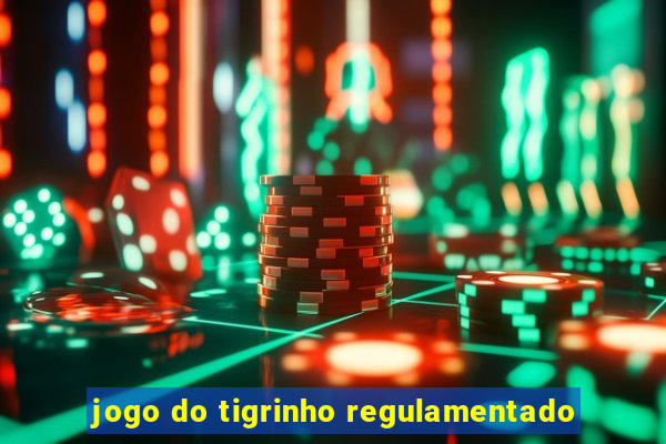 jogo do tigrinho regulamentado