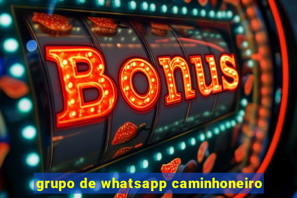 grupo de whatsapp caminhoneiro