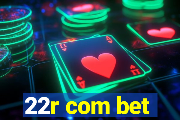 22r com bet