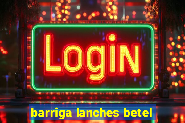 barriga lanches betel