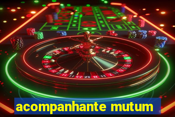 acompanhante mutum