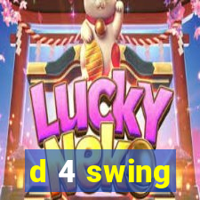 d 4 swing