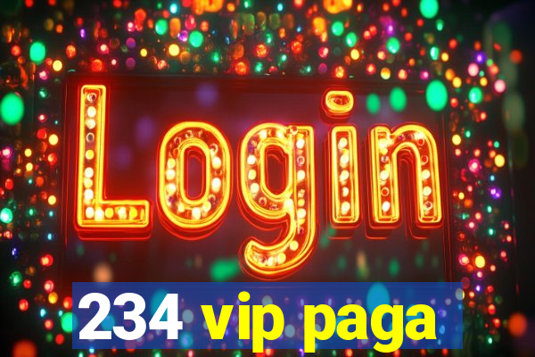 234 vip paga