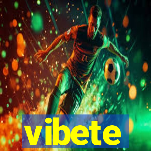 vibete