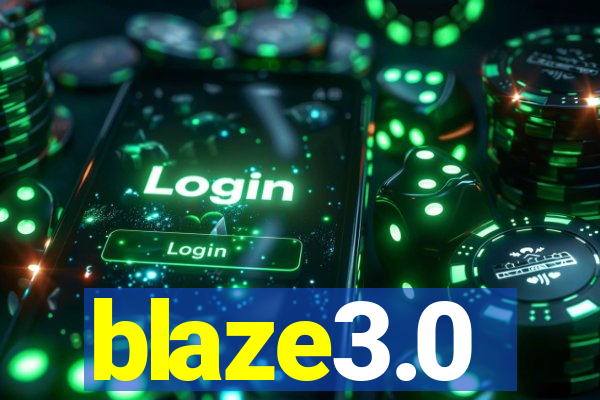 blaze3.0