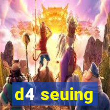 d4 seuing