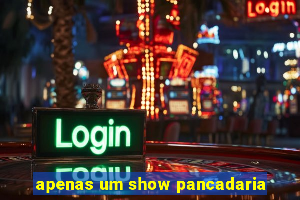 apenas um show pancadaria