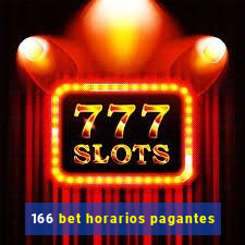 166 bet horarios pagantes