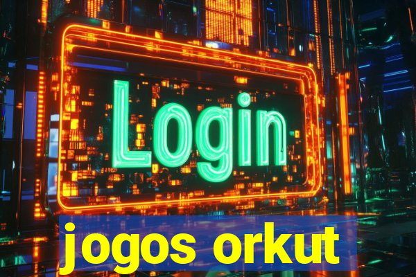 jogos orkut