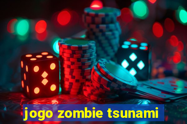 jogo zombie tsunami