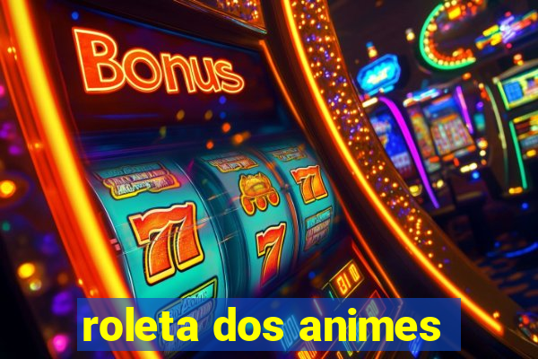 roleta dos animes