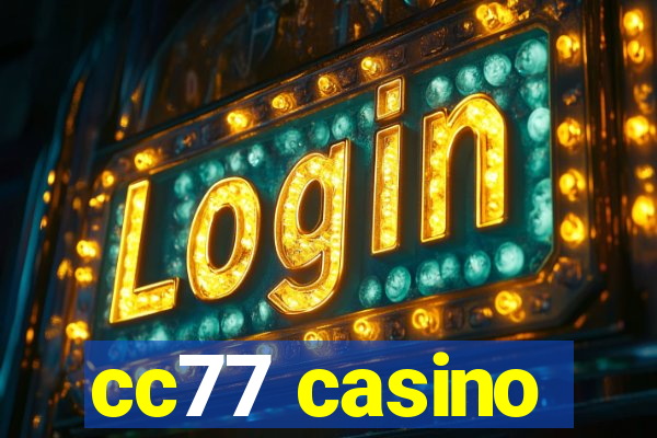 cc77 casino