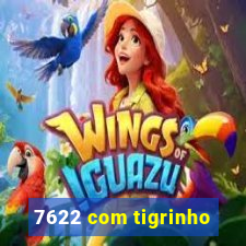 7622 com tigrinho