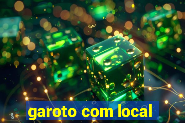 garoto com local