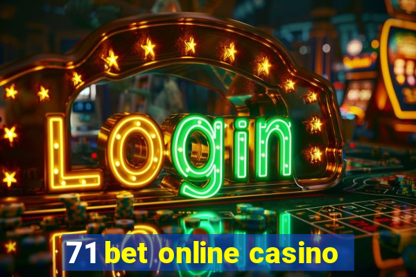 71 bet online casino