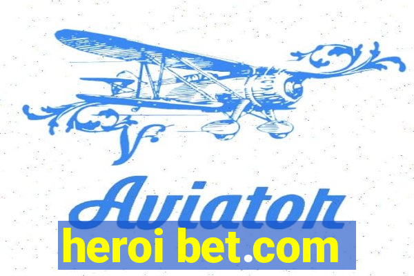 heroi bet.com