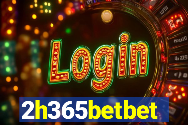 2h365betbet