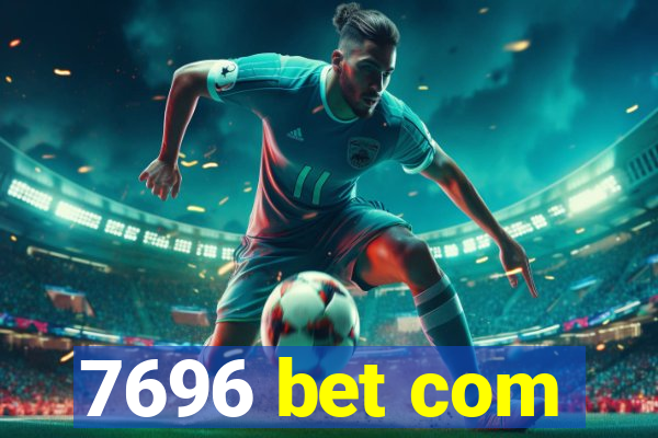 7696 bet com