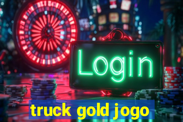 truck gold jogo