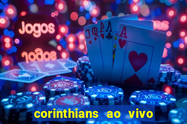 corinthians ao vivo multi canais