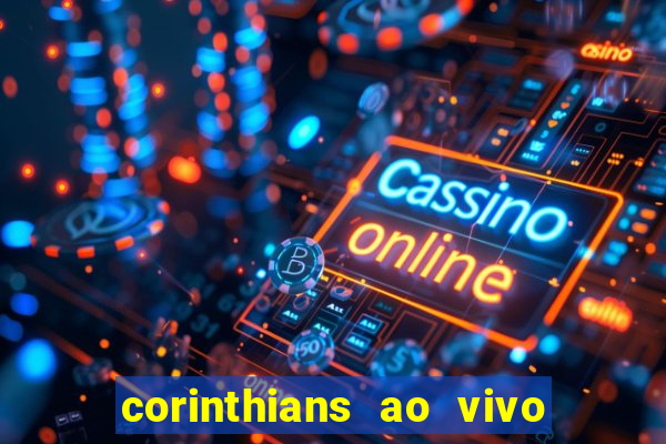 corinthians ao vivo multi canais