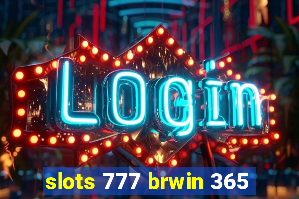 slots 777 brwin 365