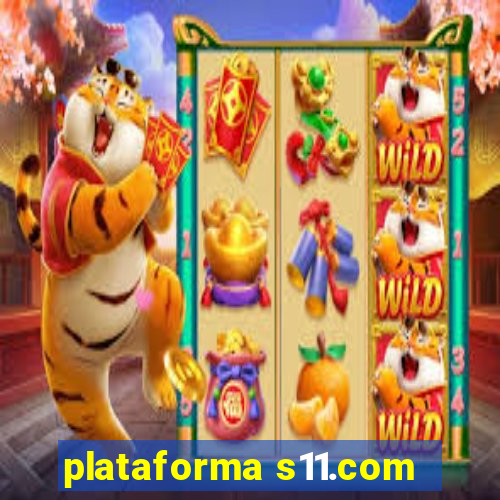 plataforma s11.com