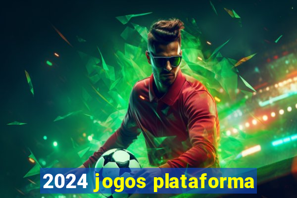 2024 jogos plataforma