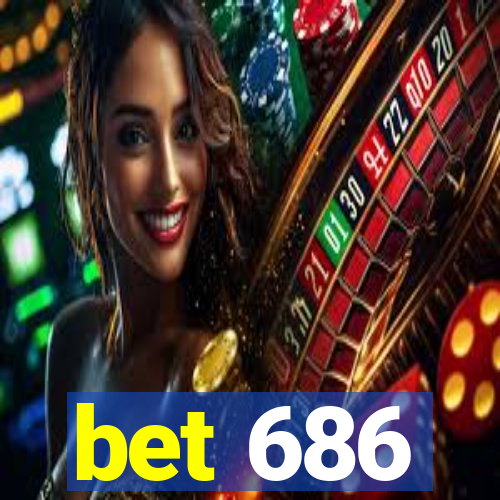 bet 686