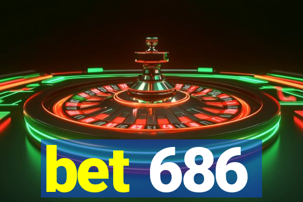 bet 686