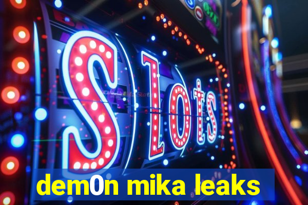 dem0n mika leaks