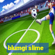 blumgi slime