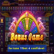 fortune 11bet é confiável