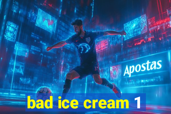 bad ice cream 1